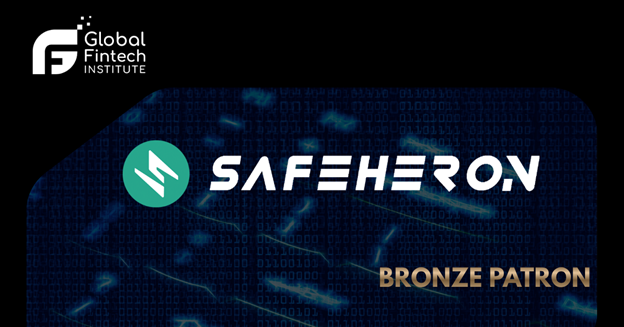 Safeheron Joins the Global Fintech Institute as a Bronze Corporate Patron