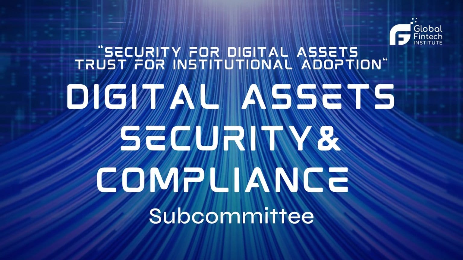 Introducing the Digital Assets Security and Compliance Subcommittee