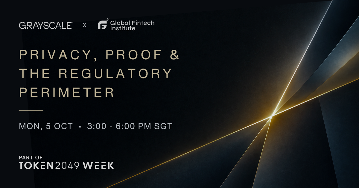 Global Fintech Institute and Grayscale to Convene “Privacy, Proof and the Regulatory Perimeter” During TOKEN2049 Singapore