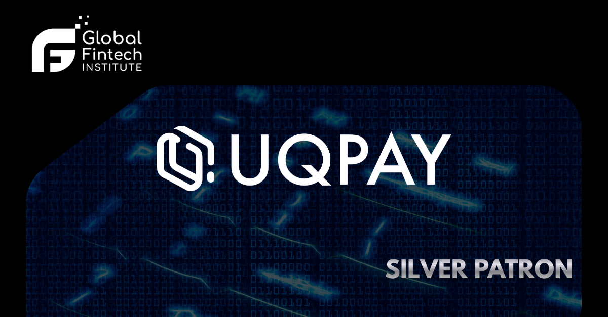UQPAY Group Joins the Global Fintech Institute as a Silver Corporate Patron